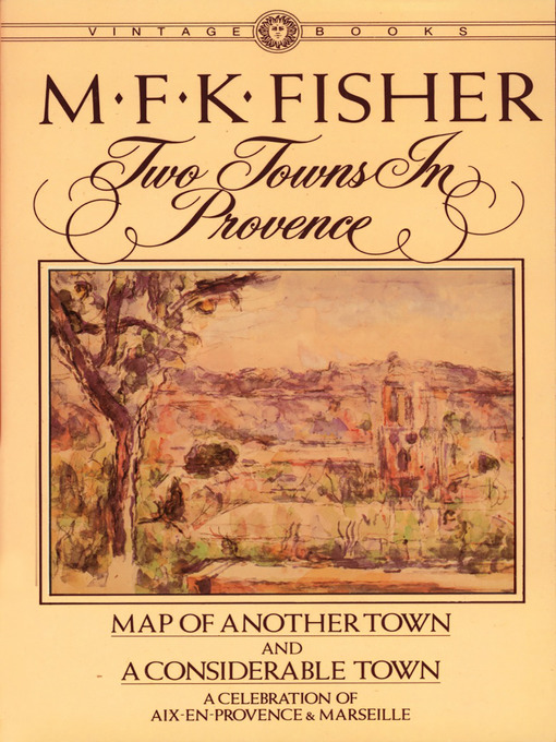 Title details for Two Towns in Provence by M.F.K. Fisher - Available